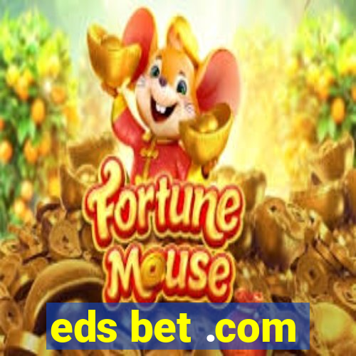 eds bet .com